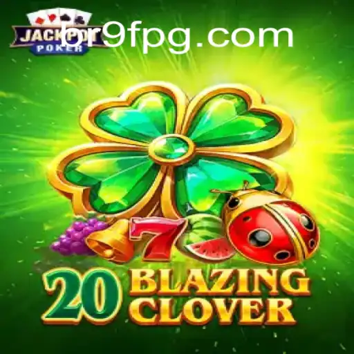 Descubra o Mundo Empolgante do Jogo 20BlazingClover no BR9F.BET